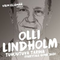Olli Lindholm - Tuhoutuva tarina (Fairytale Gone Bad) (Vain elämää kausi 6)