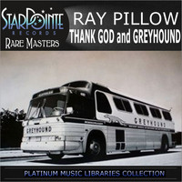 Ray Pillow - Thank God and Greyhound