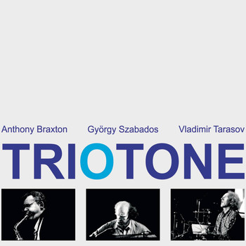 Anthony Braxton, György Szabados & Vladimir Tarasov - Triotone