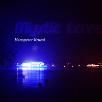 Hanspeter Kruesi - Mystic Love