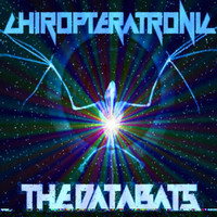 The Databats - Chiropteratronic