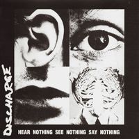 Discharge - Hear Nothing See Nothing Say Nothing (Explicit)