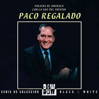 Paco Regalado - Poesias de America Con la Voz del Tapatio
