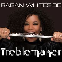 Ragan Whiteside - Treblemaker