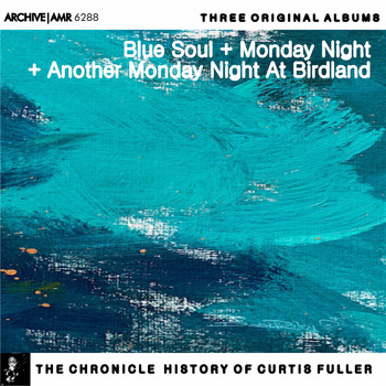 Curtis Fuller - Three Original Albums of Curtis Fuller: Blue Soul / Monday Night at Birdland / Another Monday Night at Birdland