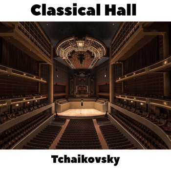 Tchaikovsky - Classical Hall: Tchaikovsky