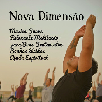 Alma - Nova Dimensão - Musica Suave Relaxante Meditação Maestro para Bons Sentimentos Sonhos Lúcidos Ajuda Espiritual com Sons da Natureza Instrumentais New Age
