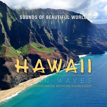 Sounds of Beautiful World - Ocean Waves: Hawaii (Nature Sounds for Relaxation, Meditation, Healing & Sleep)