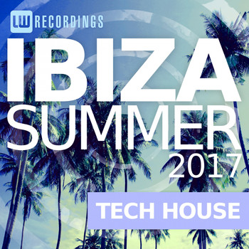 Various Artists - Ibiza Summer 2017: Tech House