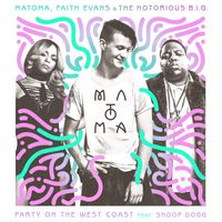 Matoma, Faith Evans, And The Notorious B.I.G. - Party On The West Coast (feat. Snoop Dogg) (Explicit)