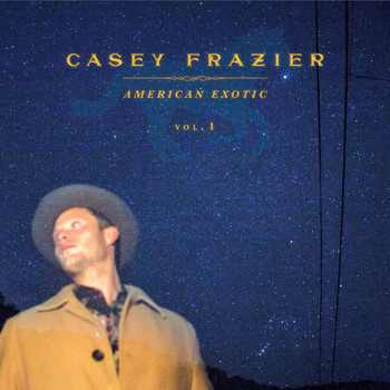 Casey Frazier - American Exotic