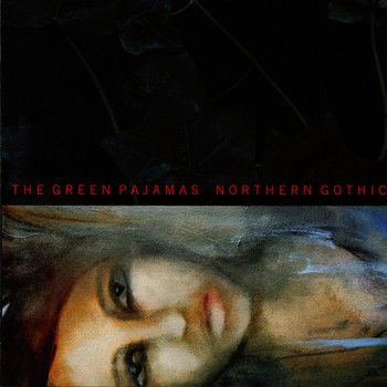 The Green Pajamas - Northern Gothic