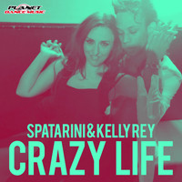 Spatarini & Kelly Rey - Crazy Life
