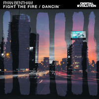 Ryan Bentham - Fight the fire / Dancin