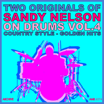 Sandy Nelson - Two Originals: On Drums Volume 4 - Country Style / Golden Hits