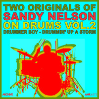 Sandy Nelson - Two Originals: On Drums Volume 2 - Drummer Boy / Drummin' up a Storm