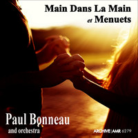 Paul Bonneau - Main dans la main & Menuets