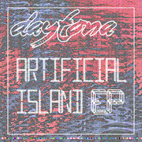 Daytona - Artificial Island EP