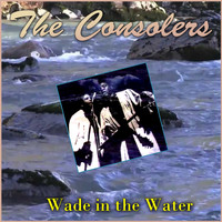 The Consolers - Wade in the Water
