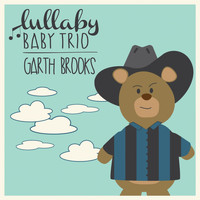 Lullaby Baby Trio - Lullaby Renditions of Garth Brooks