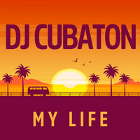 DJ Cubaton - My Life