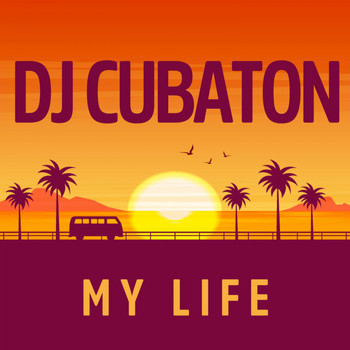 DJ Cubaton - My Life
