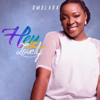 Omolara - Hey Lovely