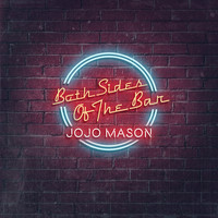 Jojo Mason - Both Sides Of The Bar