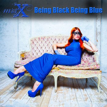 Mrs. X - Being Black Being Blue