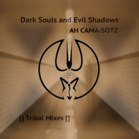 Ah Cama-Sotz - Dark Souls and Evil Shadows (Explicit)
