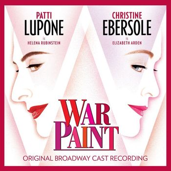 Scott Frankel & Michael Korie - War Paint (Original Broadway Cast Recording)