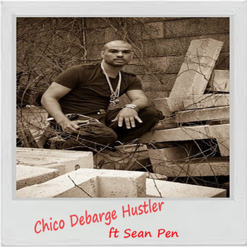 Chico DeBarge - Hustler (feat. Sean Pen)