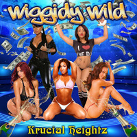 Krucial Heightz - Wiggidy Wild