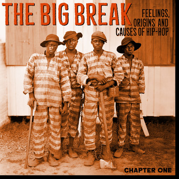 Various Artists - The Big Break Chapter 1. Feelings, Origins and Causes of Hip Hop.