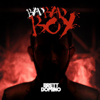 Brett Domino - Bad Bad Boy