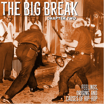 Various Artists - The Big Break Chapter 2. Feelings, Origins and Causes of Hip Hop.