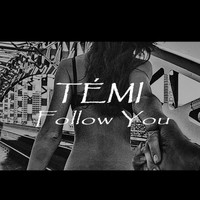 Temi - Follow You