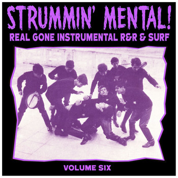 Various Artists - Strummin´ Mental Vol.6. Real Gone Instrumental R&R & Surf