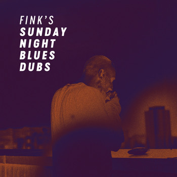 Fink - Fink’s Sunday Night Blues Dubs