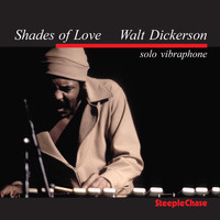 Walt Dickerson - Shades of Love