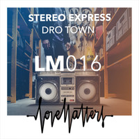 Stereo Express - Dro Town