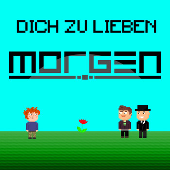 Morgen - Dich zu lieben