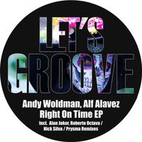 Andy Woldman, Alf Alavez - Right On Time
