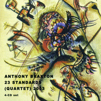 Anthony Braxton - 23 Standards (Quartet) 2003