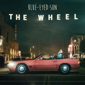 Blue-Eyed Son - The Wheel (Explicit)