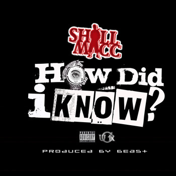 Shill Macc - How Did I Know (Explicit)