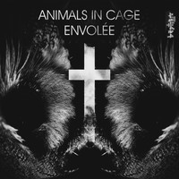 Animals In Cage - Envolée