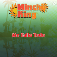 Mincho King - Me Falla Todo - Single