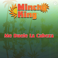 Mincho King - Me Duele la Cabeza - Single