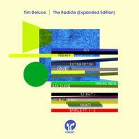 Tim Deluxe - The Radicle (Expanded Edition)
